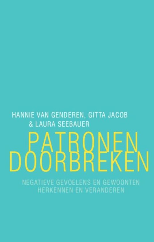 Patronen doorbreken, negatieve gevoelens en gewoonten herkennen en veranderen