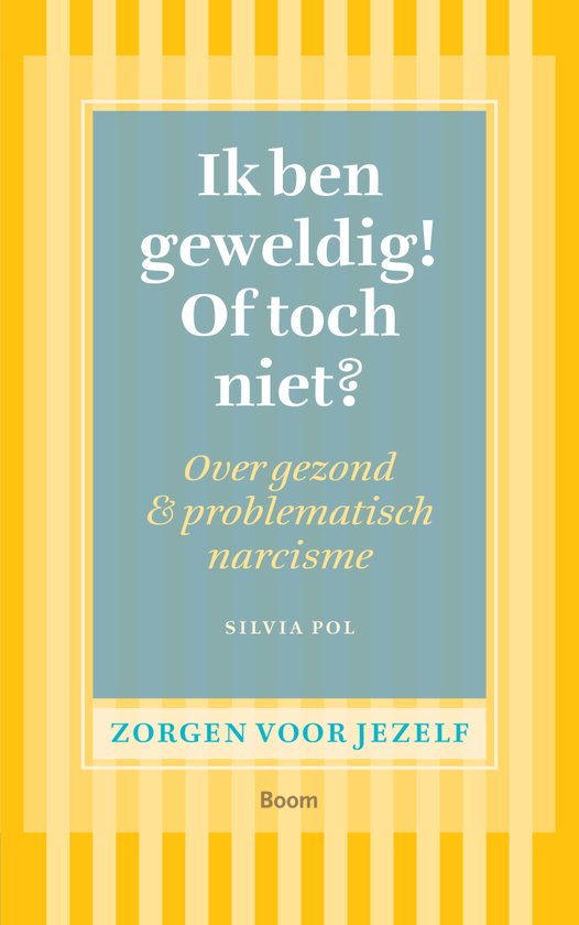 Zorgen voor jezelf - Ik ben geweldig! of toch niet?