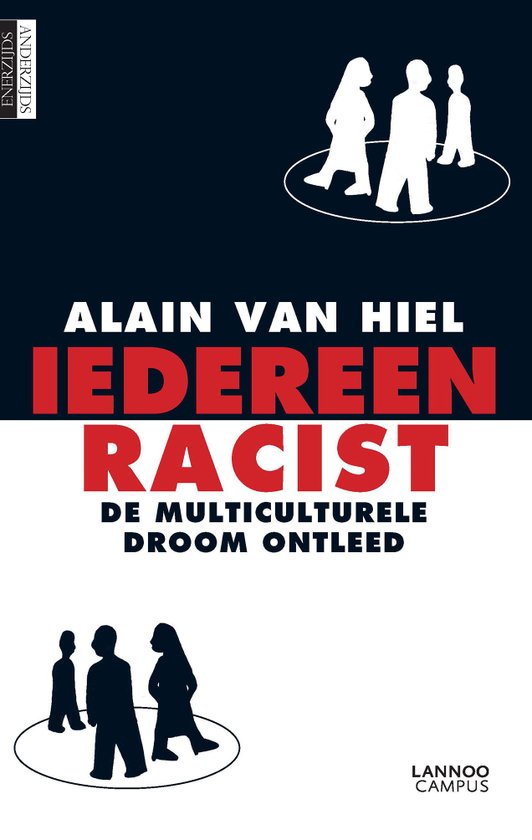 Iedereen racist: de multiculturele droom ontleed