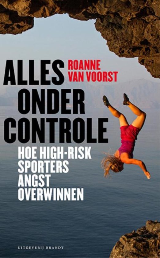 Alles onder controle. Hoe high-risk sporters angst overwinnen