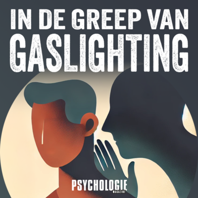 In de greep van gaslighting: 7 ervaringsverhalen | Podcast